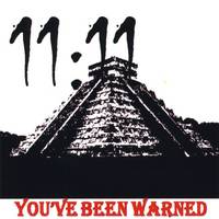 11:11 : You've Been Warned